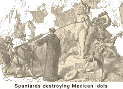 Spaniards destroying Mexican idols